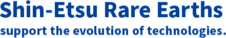 'Shin-Etsu Rare Earths' support the evolution of technologies.